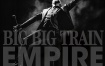 Big Big Train - Empire (Live At The Hackney Empire) 2020《BDMV 36G》