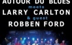 Larry Carlton & Robben Ford - Autour Du Blues 2009《BDMV 21G》
