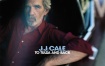 J.J. Cale 音乐纪录片 J.J. Cale - To Tulsa And Back 2008《BDMV 20G》