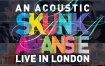 Skunk Anansie Acoustic - Live In London 2013《BDMV 21.6G》