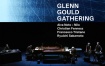 Glenn Gould Gathering 坂本龙一  Alva Noto Christian Fennesz 《BDMV 23G》