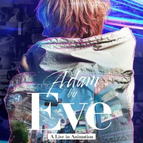 Adam by Eve:动画现场演唱会 Adam by Eve: A Live in Animation 2022 《WEB-DL MKV 3.27G》