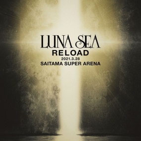 LUNA SEA - RELOAD 2021.3.28 SAITAMA SUPER ARENA 2022《BDMV 42.6G》