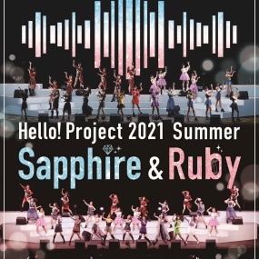 Hello! Project 2021 Summer Sapphire & Ruby 2021《BDISO 2BD 44GB》