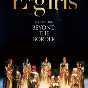 E-girls - LIVExONLINE BEYOND THE BORDER 2021《BDMV 3BD 51.6GB》