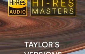 泰勒·斯威夫特 Taylor Swift - Hi-Res Masters Taylor's Versions 2023 [24bit/96kHz] [Hi-Res Flac 2.91GB]