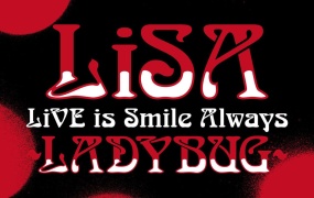 织部里沙 LiSA - LiVE is Smile Always~LADYBUG~ at NIPPON BUDOKAN 2023 [24Bit/48kHz] [Hi-Res Flac 1.26GB]